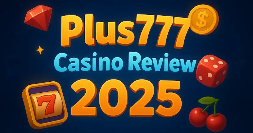 Plus777 Casino Review 2025
